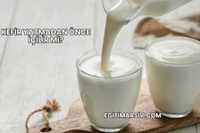 Kefir Yatmadan Önce İçilir mi?