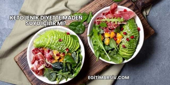 Ketojenik Diyette Maden Suyu İçilir mi?