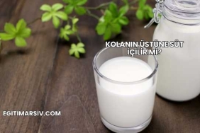 Kolanın Üstüne Süt İçilir mi?
