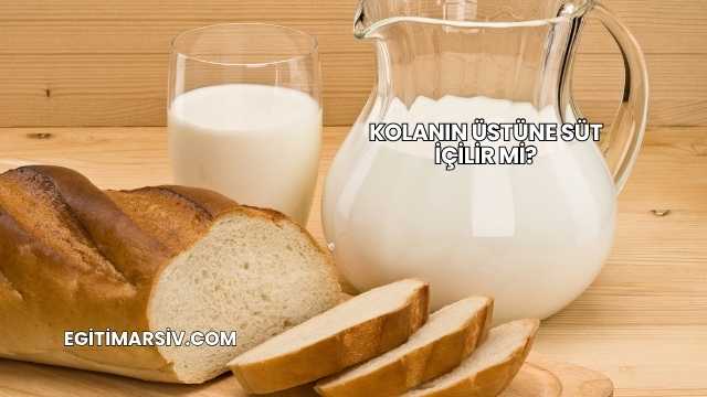 Kolanın Üstüne Süt İçilir mi?