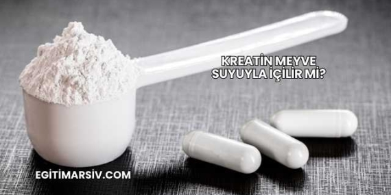 Kreatin Meyve Suyuyla İçilir mi?
