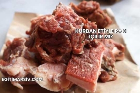 Kurban Etiyle Rakı İçilir mi?