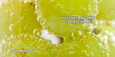 Kustuktan Sonra Soda İçilir mi?