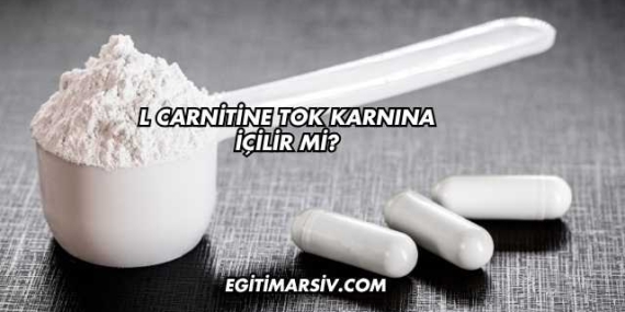 L Carnitine Tok Karnına İçilir mi?