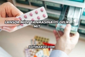 Lansor Mide Yanmasına İyi Gelir mi?