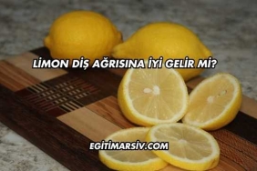 Limon Diş Ağrısına İyi Gelir mi?