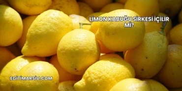 Limon Kabuğu Sirkesi İçilir mi?