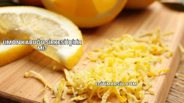 Limon Kabuğu Sirkesi İçilir mi?