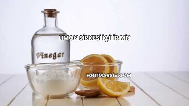 Limon Sirkesi İçilir mi?