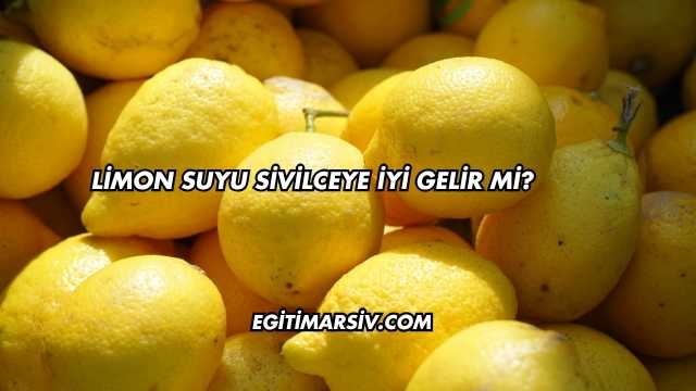 Limon Suyu Sivilceye İyi Gelir mi?