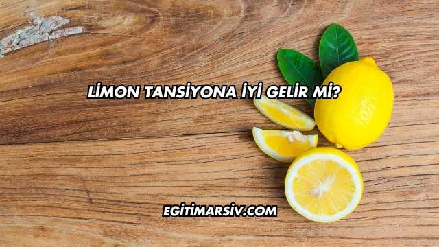 Limon Tansiyona İyi Gelir mi?