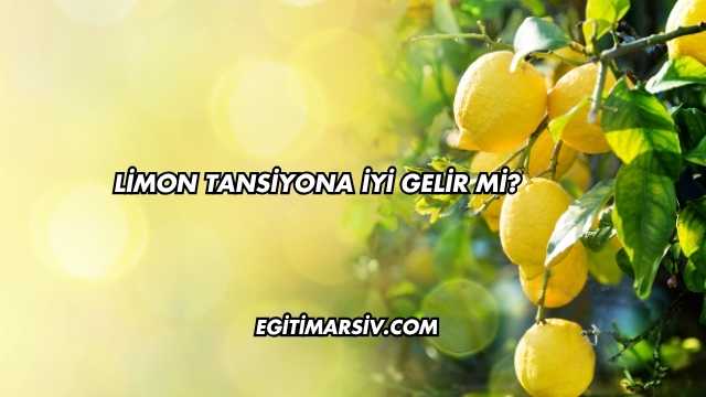 Limon Tansiyona İyi Gelir mi?