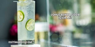 Lohusalıkta Soda İçilir mi?