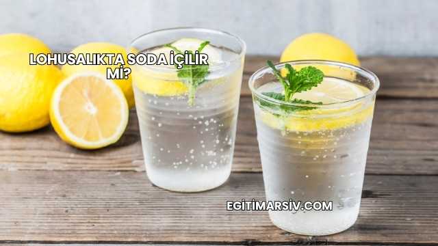Lohusalıkta Soda İçilir mi?