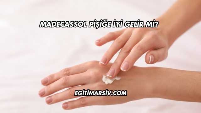 Madecassol Pişiğe İyi Gelir mi?