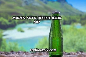 Maden Suyu Diyette İçilir mi?