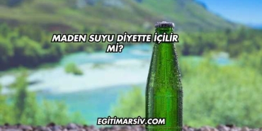 Maden Suyu Diyette İçilir mi?