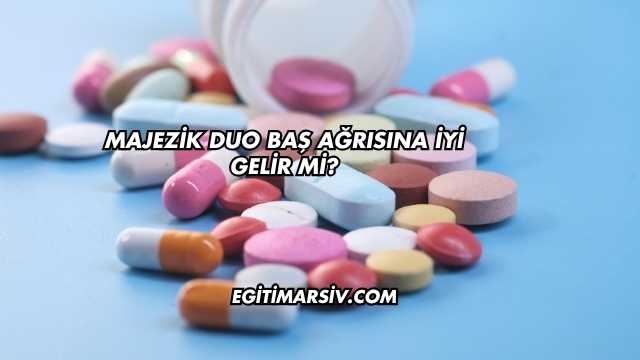 Majezik Duo Baş Ağrısına İyi Gelir mi?