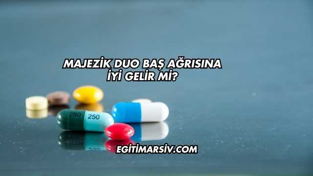 Majezik Duo Baş Ağrısına İyi Gelir mi?