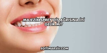 Majezik Sprey Diş Ağrısına İyi Gelir mi?