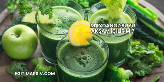 Maydanoz Suyu Akşam İçilir mi?