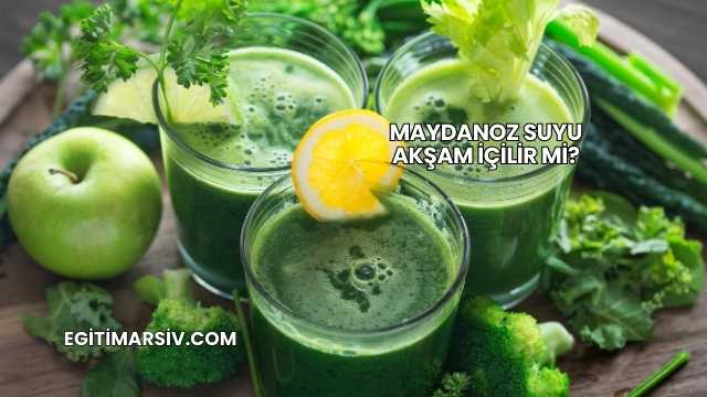 Maydanoz Suyu Akşam İçilir mi?
