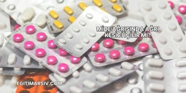 Mide Ağrısında Ağrı Kesici İçilir mi?