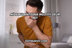Mide Bulantısına Muz İyi Gelir mi?