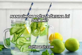 Nane Limon Boğaz Ağrısına İyi Gelir mi?