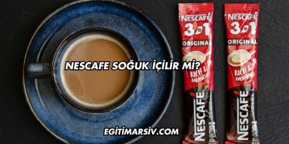 Nescafe Soğuk İçilir mi?