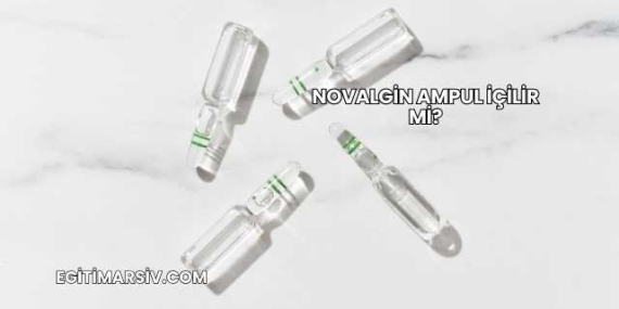 Novalgin Ampul İçilir mi?