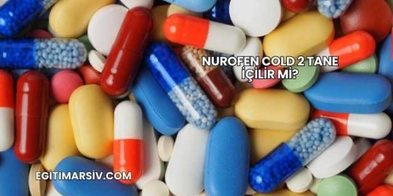 Nurofen Cold 2 Tane İçilir mi?
