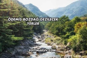 Ödemiş Bozdağ Gezilecek Yerler