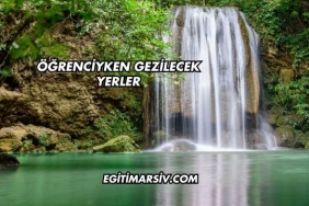 Öğrenciyken Gezilecek Yerler