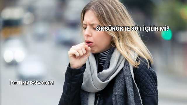 Öksürükte Süt İçilir mi?