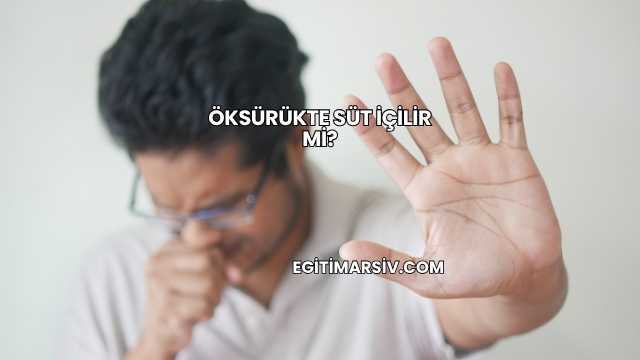 Öksürükte Süt İçilir mi?