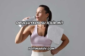 Oruçluyken Su İçilir mi?