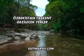 Özbekistan Taşkent Gezilecek Yerler