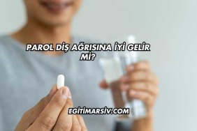Parol Diş Ağrısına İyi Gelir mi?