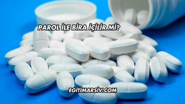 Parol İle Bira İçilir mi?