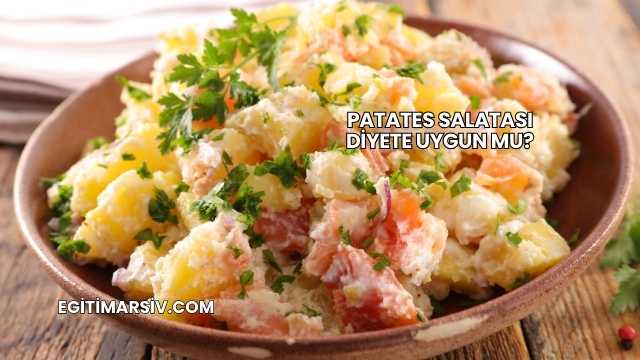 Patates Salatası Diyete Uygun mu?