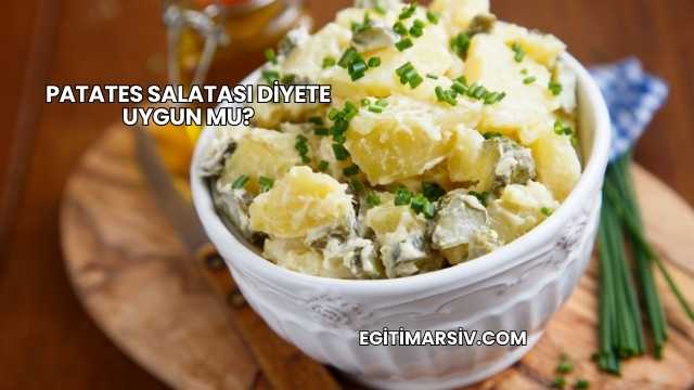 Patates Salatası Diyete Uygun mu?