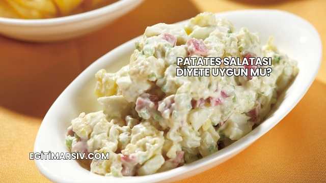 Patates Salatası Diyete Uygun mu?