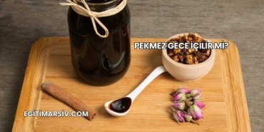 Pekmez Gece İçilir mi?