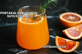 Portakal Kabuğunun Suyu İçilir mi?