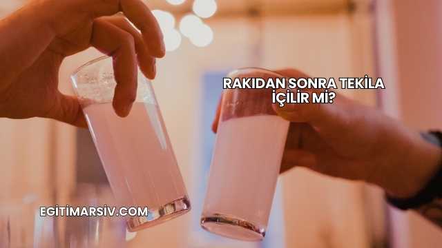 Rakıdan Sonra Tekila İçilir mi?