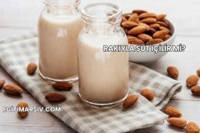 Rakıyla Süt İçilir mi?