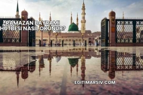 Ramazan Bayramı Hutbesi Nasıl Okunur?