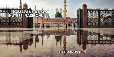 Ramazan Bayramı Hutbesi Nasıl Okunur?