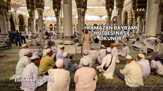 Ramazan Bayramı Hutbesi Nasıl Okunur?